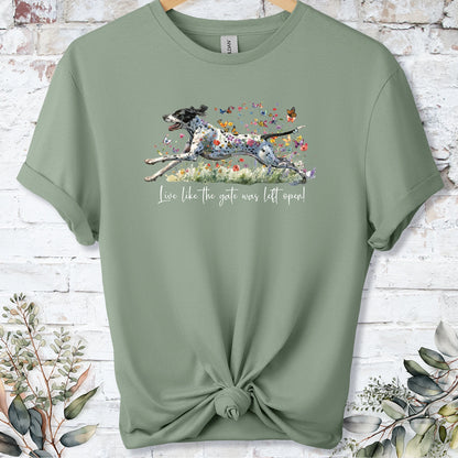 English Pointer 'Live like the gate was left open' T shirt
