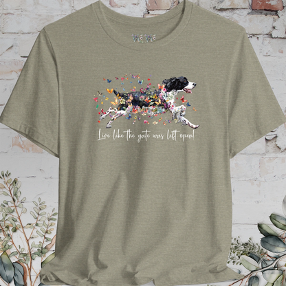 English Springer Spaniel "Live like the gate was left open" T shirt