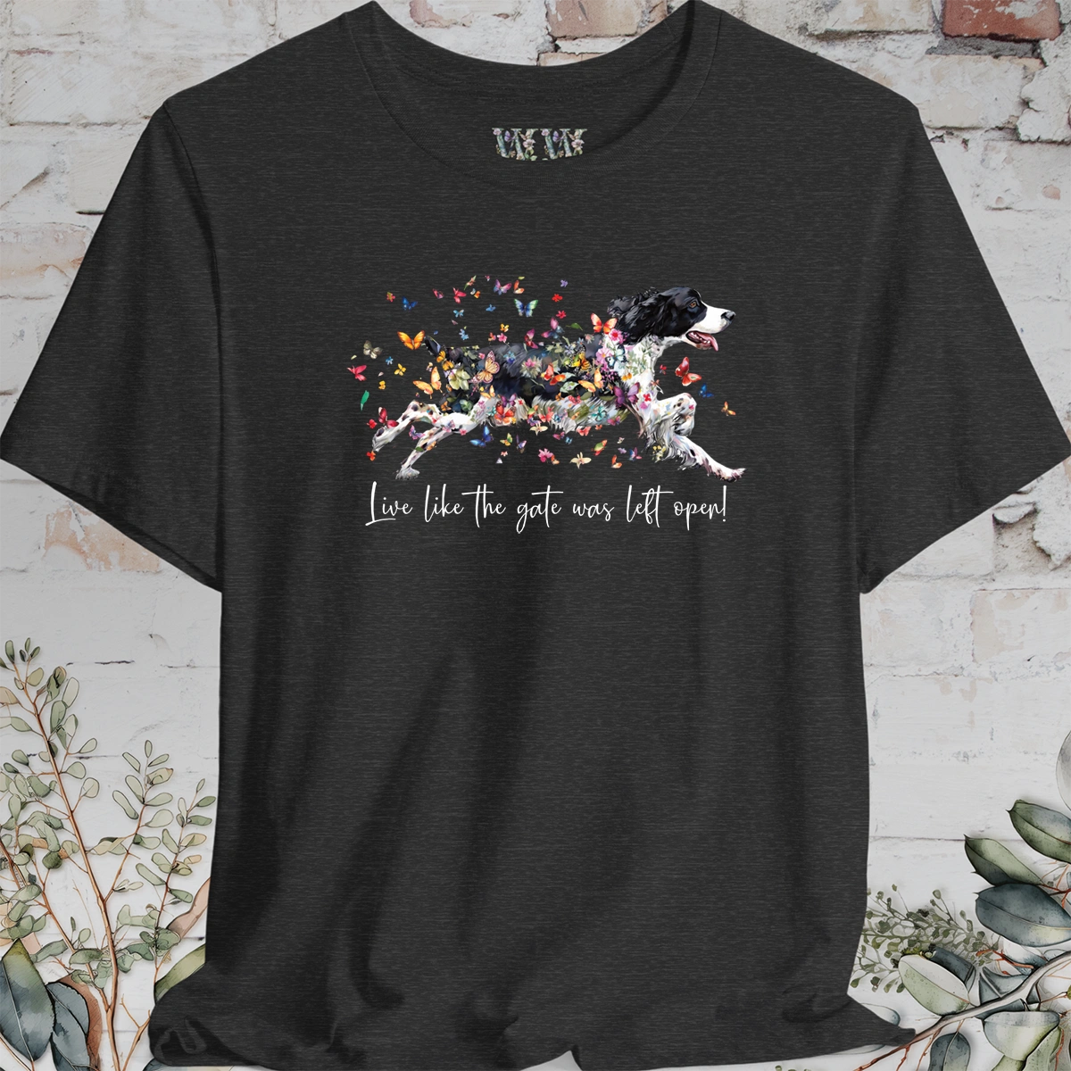 English Springer Spaniel "Live like the gate was left open" T shirt