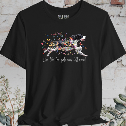 English Springer Spaniel "Live like the gate was left open" T shirt
