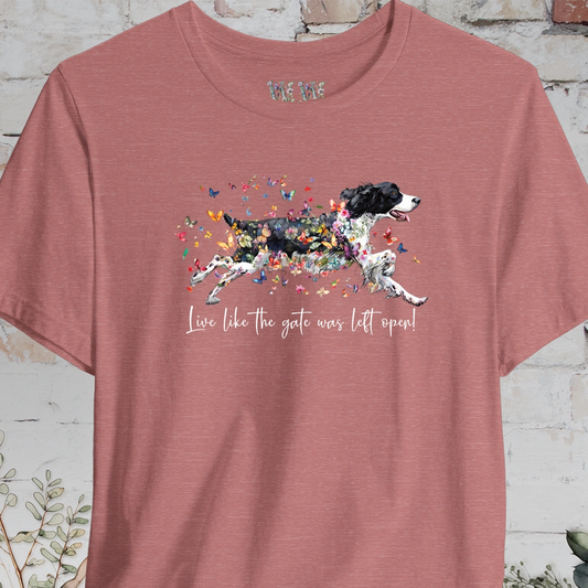 English Springer Spaniel "Live like the gate was left open" T shirt