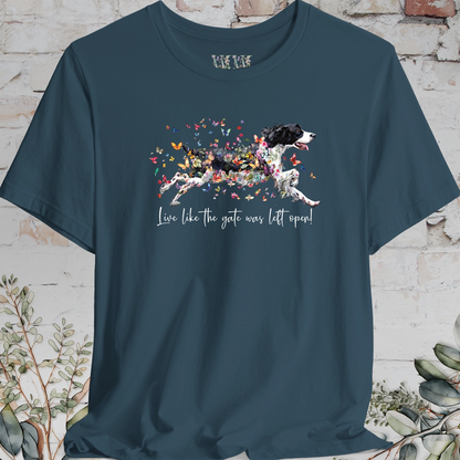 English Springer Spaniel "Live like the gate was left open" T shirt