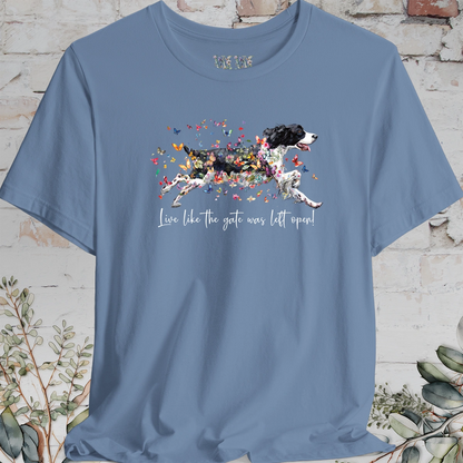 English Springer Spaniel "Live like the gate was left open" T shirt