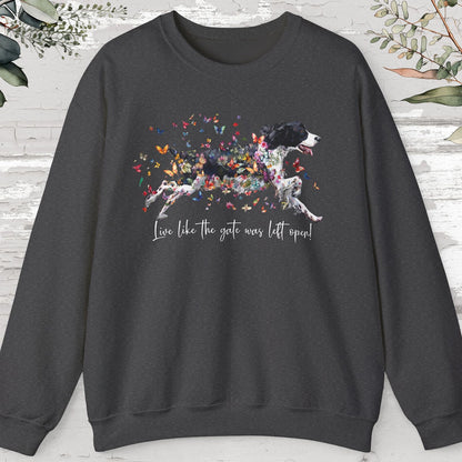English Springer Spaniel, Live like the gate was left open, unisex Sweatshirt
