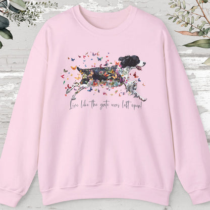 English Springer Spaniel, Live like the gate was left open, unisex Sweatshirt