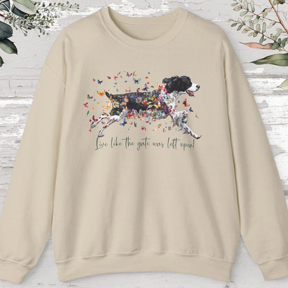 English Springer Spaniel, Live like the gate was left open, unisex Sweatshirt