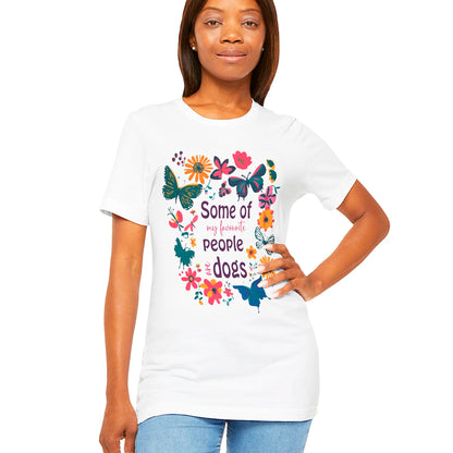 Some of my favourite people are dogs, Unisex T shirt