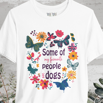 Some of my favourite people are dogs, Unisex T shirt