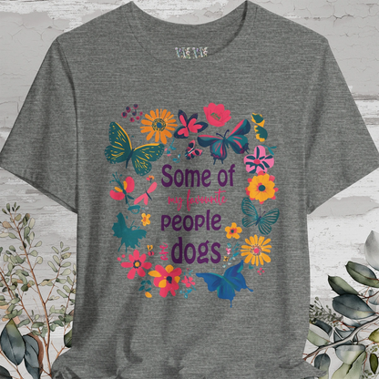 Some of my favourite people are dogs, Unisex T shirt