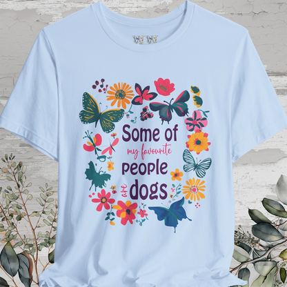 Some of my favourite people are dogs, Unisex T shirt