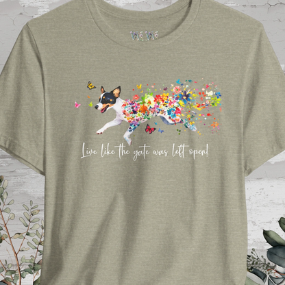 Fox Terrier 'Live like the gate was left open' T shirt