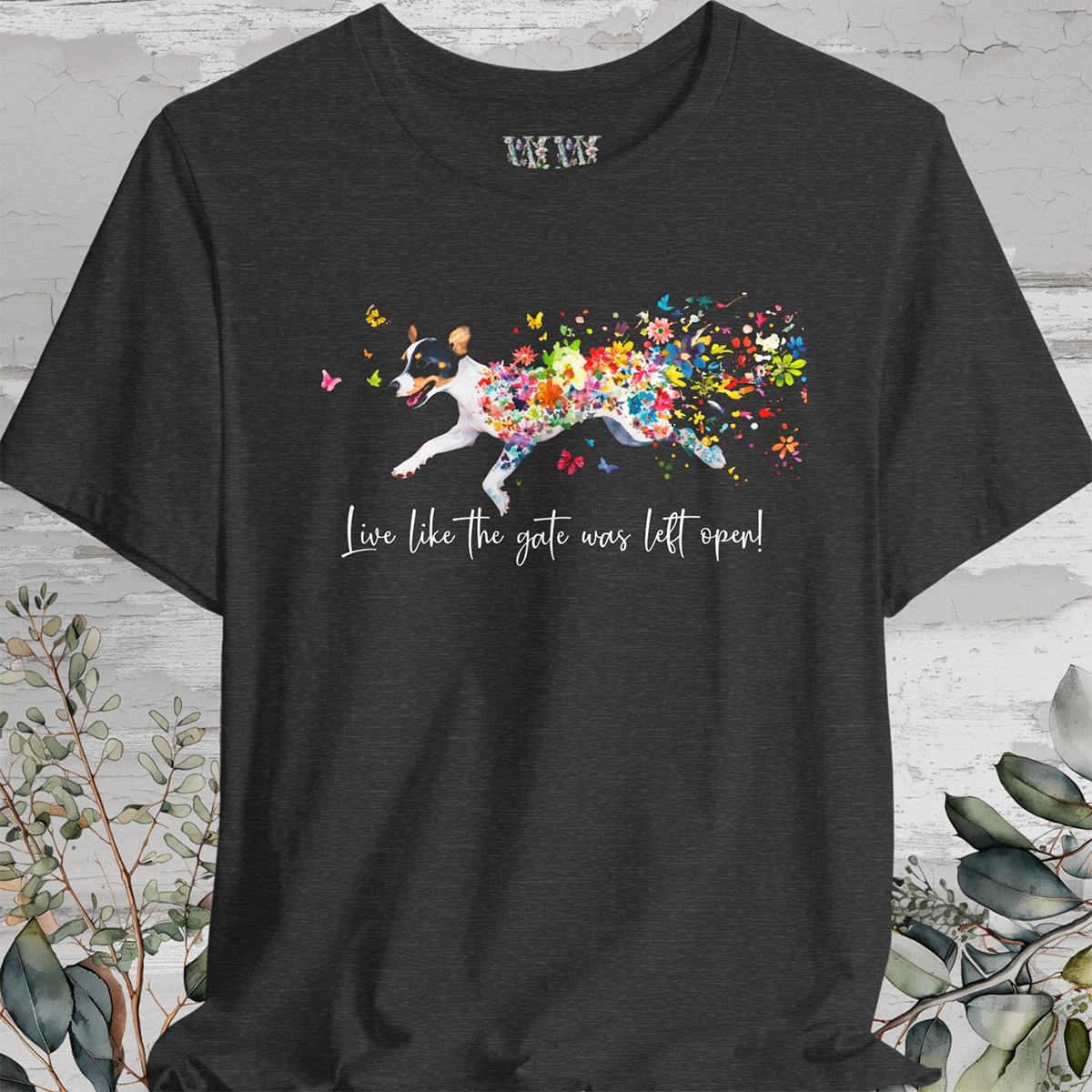 Fox Terrier 'Live like the gate was left open' T shirt