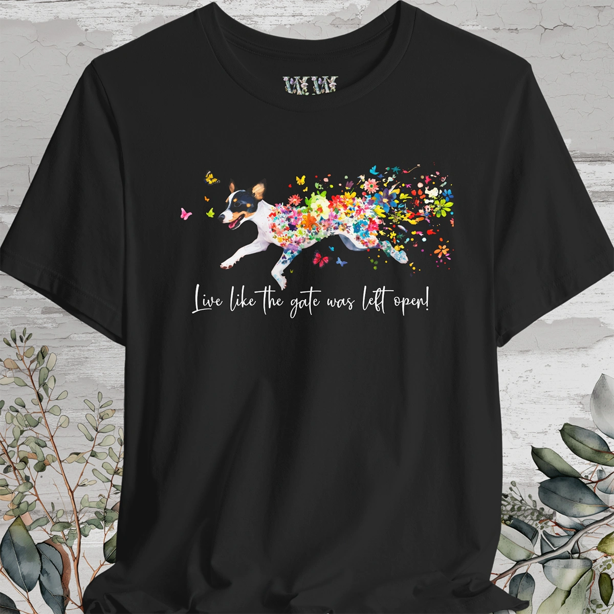 Fox Terrier 'Live like the gate was left open' T shirt