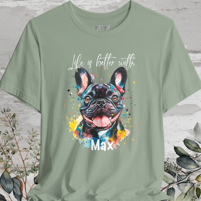 French Bulldog #2 'Life is better with' -  Personalized T shirt