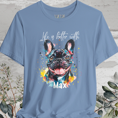 French Bulldog #2 'Life is better with' -  Personalized T shirt