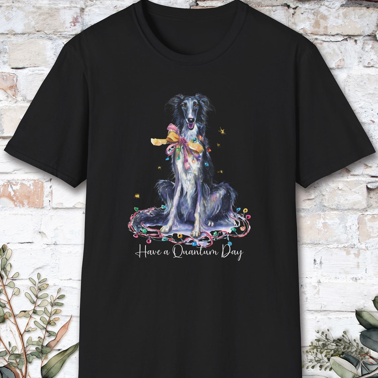 Silken Windhound - Have a Quantum Day unisex T-Shirt