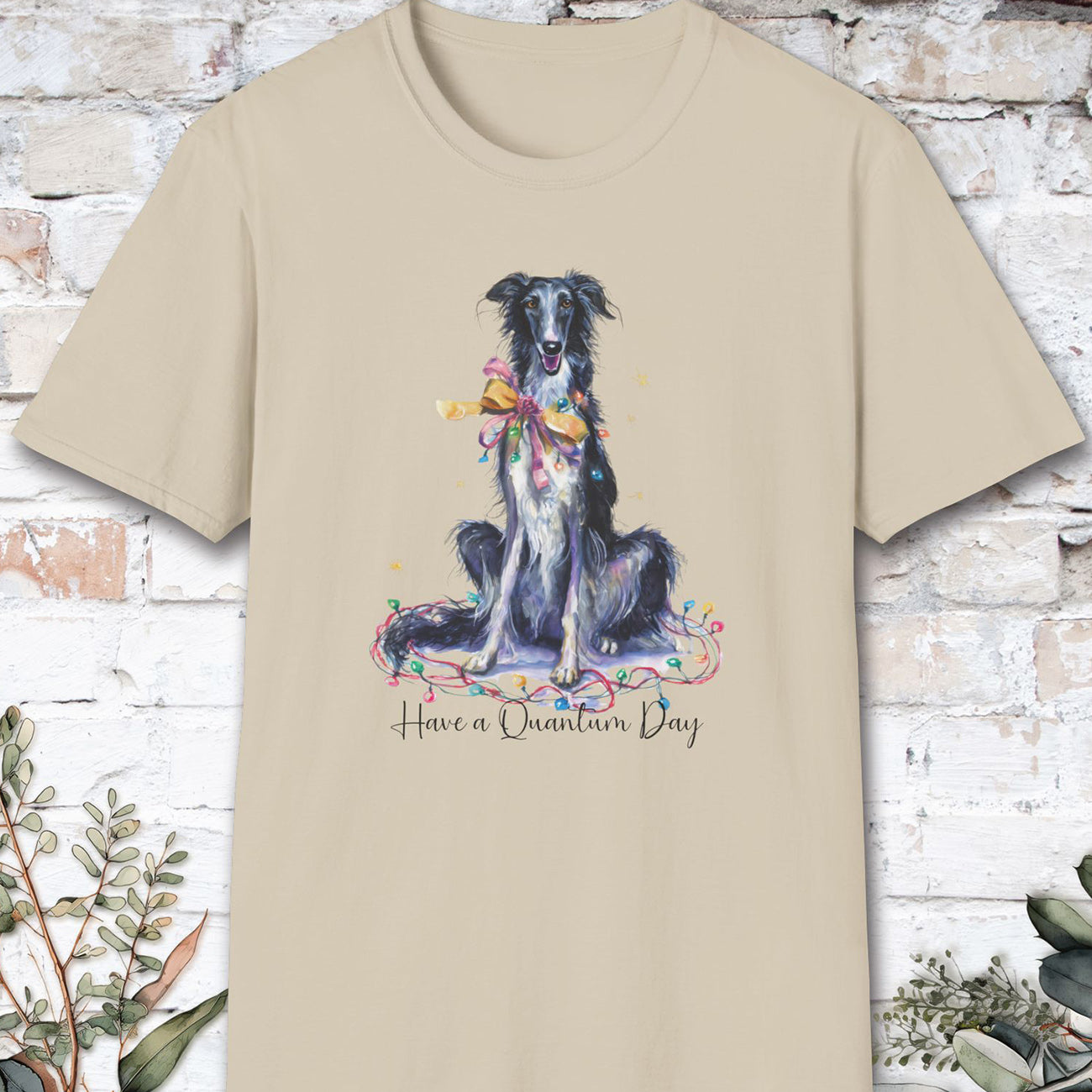 Silken Windhound - Have a Quantum Day unisex T-Shirt