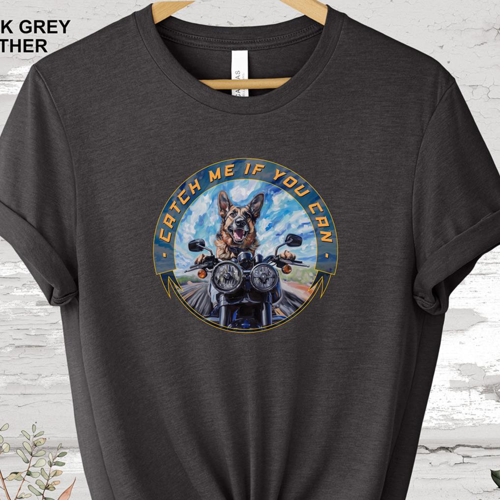 German Shepherd 'Catch me if you can' T shirt