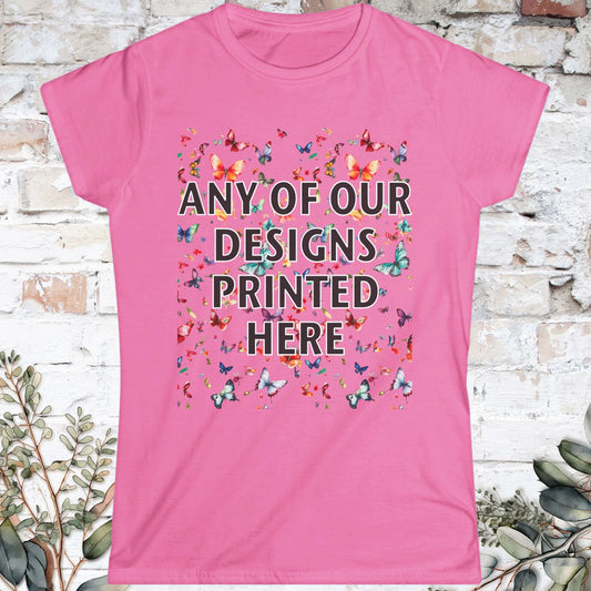 Women's Softstyle Tee - Any of our design
