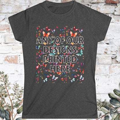 Women's Softstyle Tee - Any of our designs