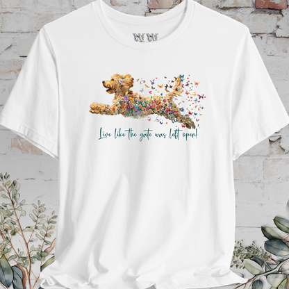 Golden Doodle #2 "Live like the gate was left open" T shirt