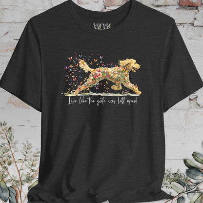 Golden Doodle #3 "Live like the gate was left open" T shirt