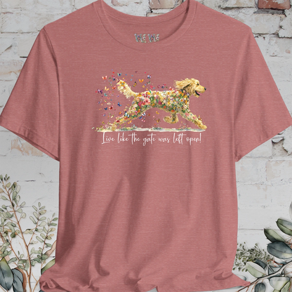 Golden Doodle #3 "Live like the gate was left open" T shirt