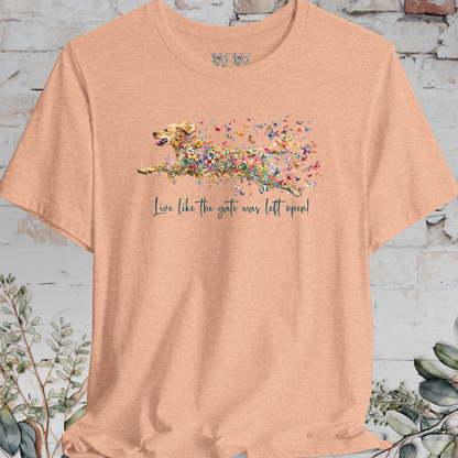 Golden Retriever #2 "Live like the gate was left open" T shirt