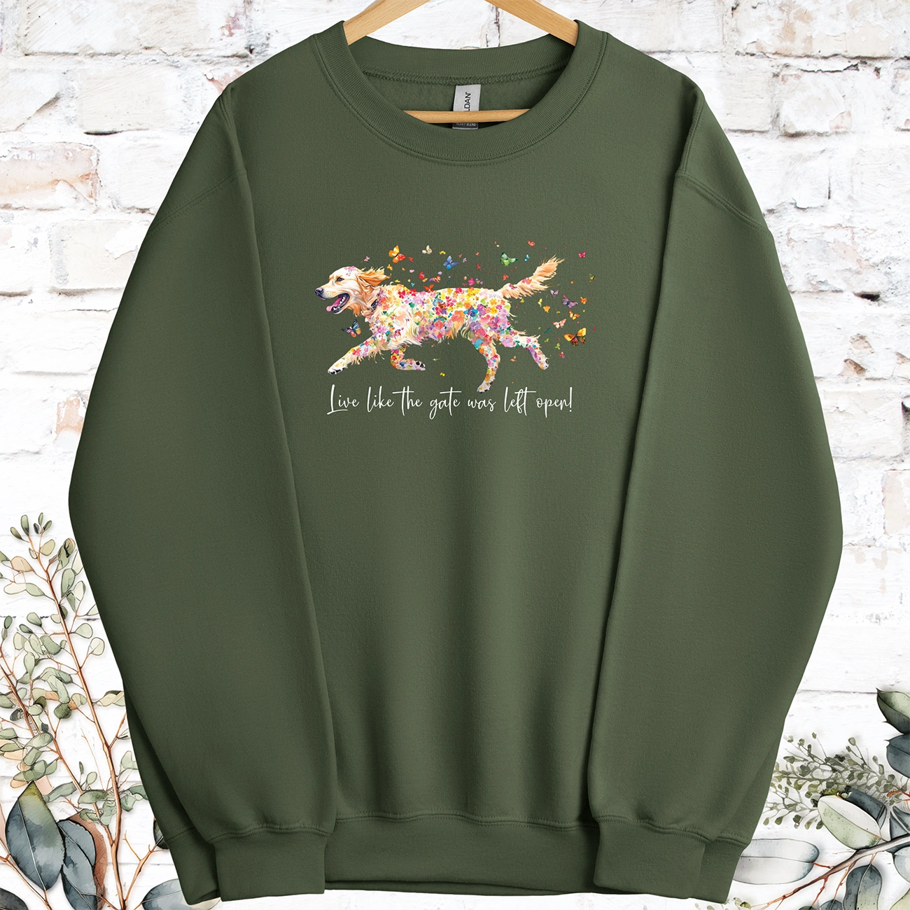 Golden Retriever Live like the gate was left open, Sweatshirt