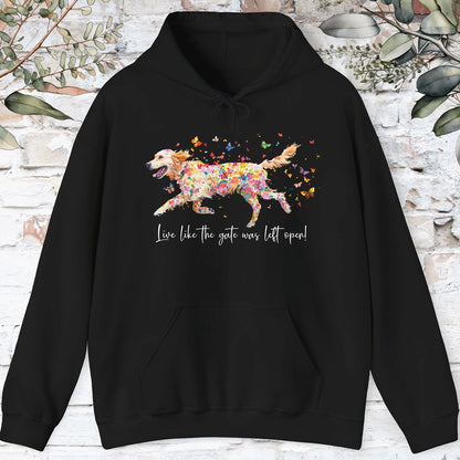 Golden Retriever,  Live like the gate was left open, HOODED Sweatshirt
