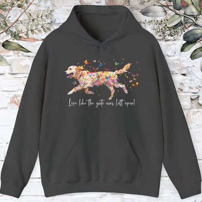 Golden Retriever,  Live like the gate was left open, HOODED Sweatshirt