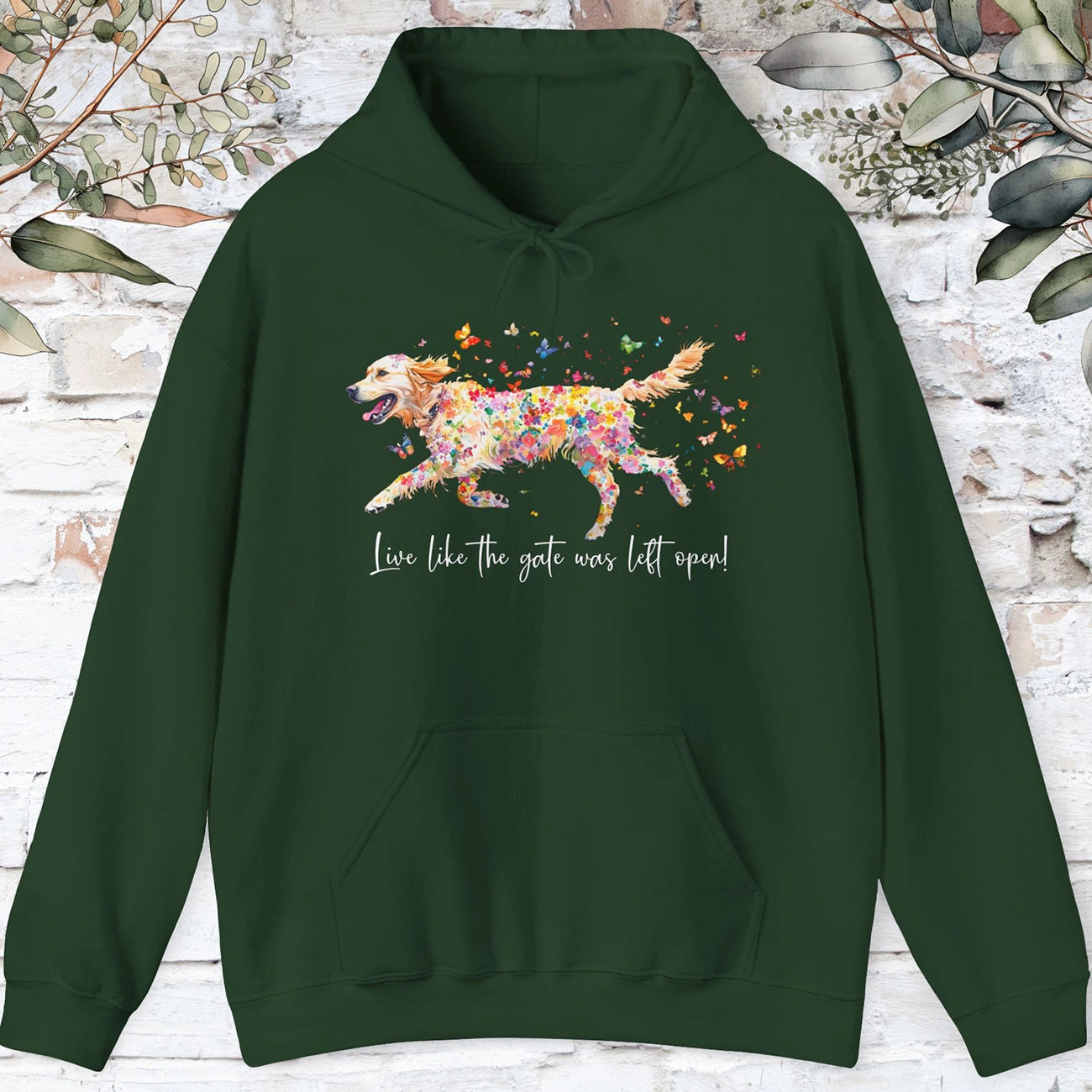 Golden Retriever,  Live like the gate was left open, HOODED Sweatshirt