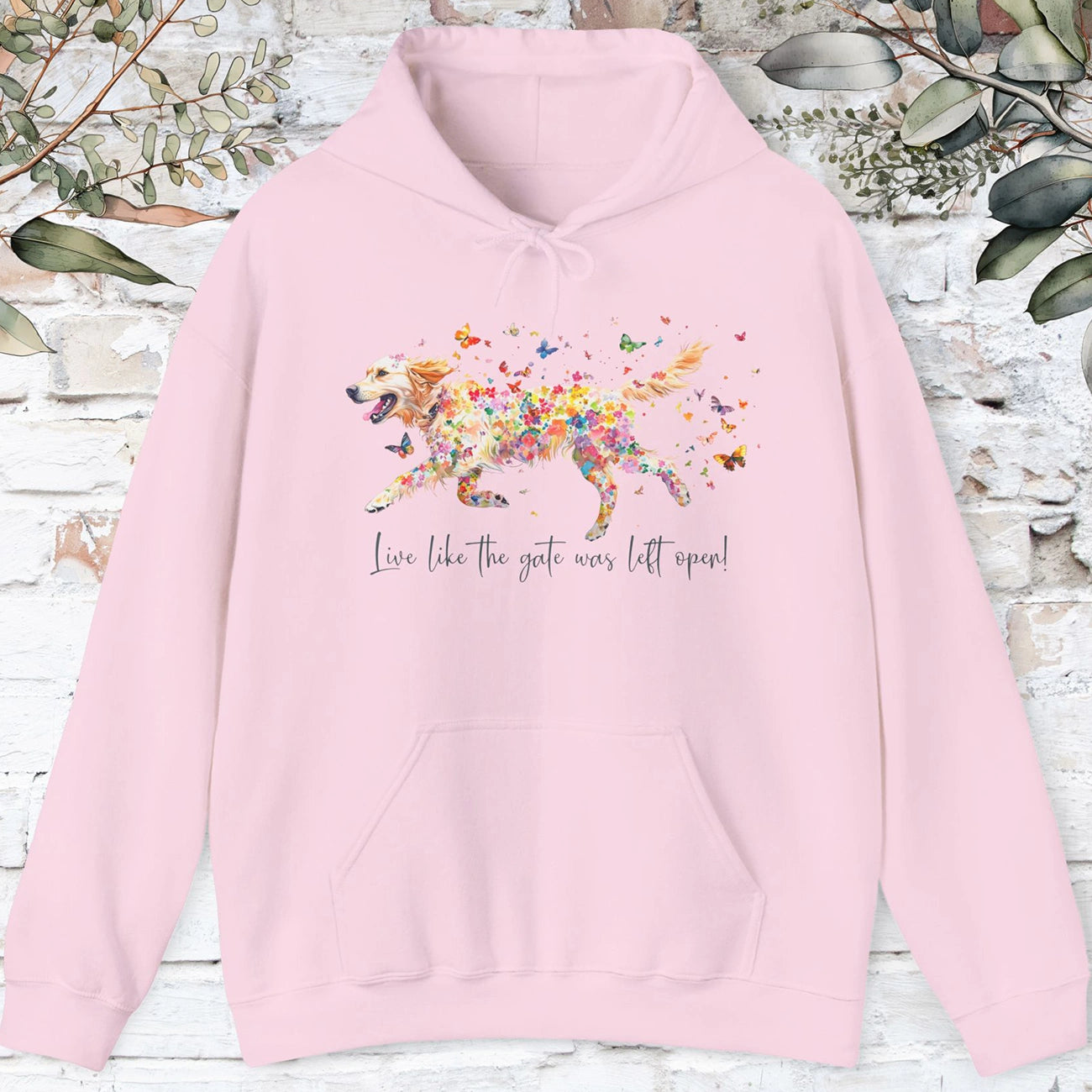 Golden Retriever,  Live like the gate was left open, HOODED Sweatshirt