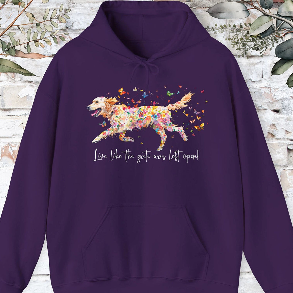 Golden Retriever,  Live like the gate was left open, HOODED Sweatshirt