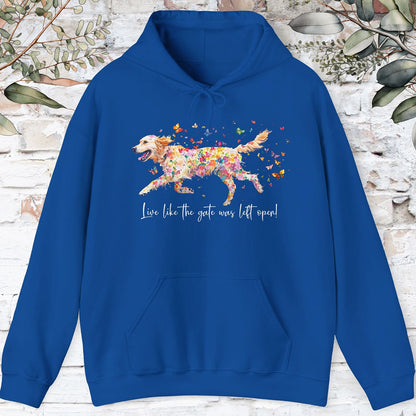 Golden Retriever,  Live like the gate was left open, HOODED Sweatshirt