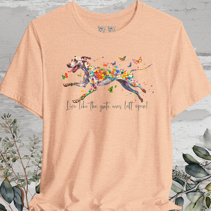 Great Dane #2 "Live like the gate was left open" Unisex T shirt