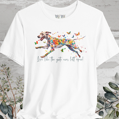 Great Dane #2 "Live like the gate was left open" Unisex T shirt