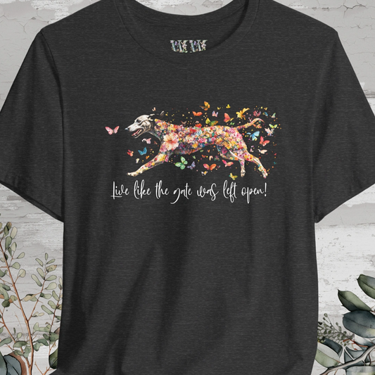 Greyhound  'Live like the gate was left open' T shirt