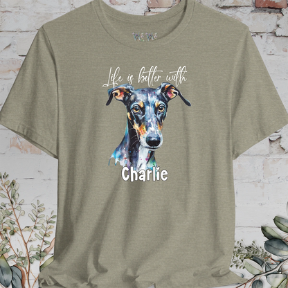 Greyhound/Whippet 'Life is better with' -  Personalized T shirt