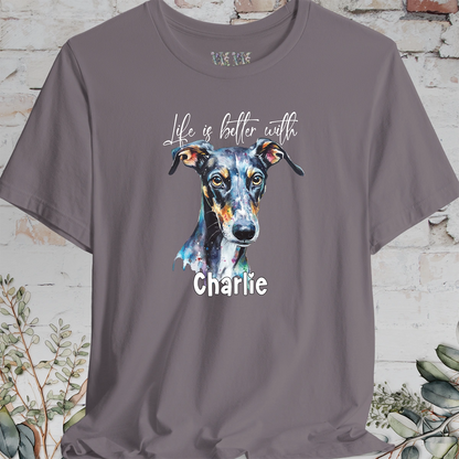 Greyhound/Whippet 'Life is better with' -  Personalized T shirt