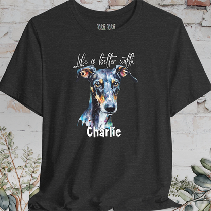 Greyhound/Whippet 'Life is better with' -  Personalized T shirt