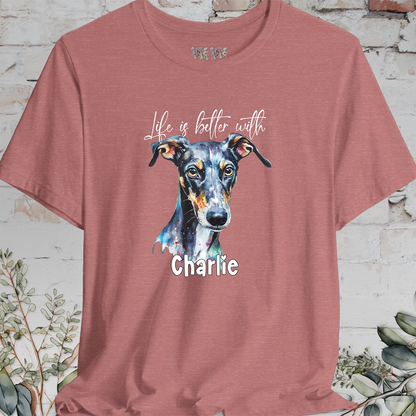 Greyhound/Whippet 'Life is better with' -  Personalized T shirt