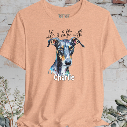 Greyhound/Whippet 'Life is better with' -  Personalized T shirt