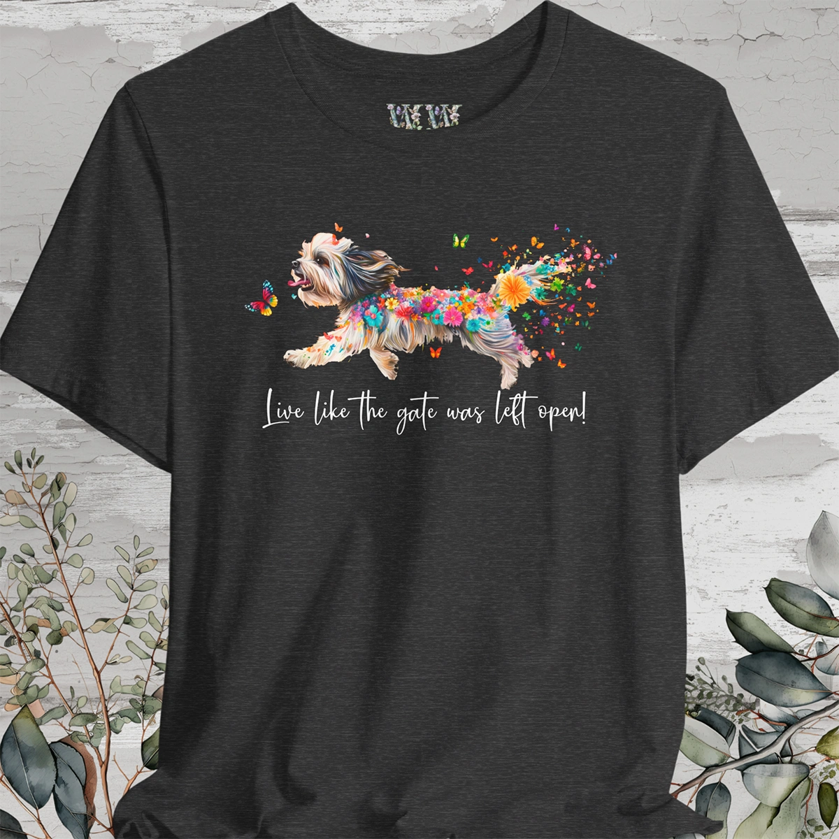 Havanese #2 "Live like the gate was left open" Unisex T shirt