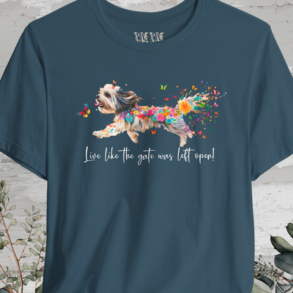 Havanese #2 "Live like the gate was left open" Unisex T shirt