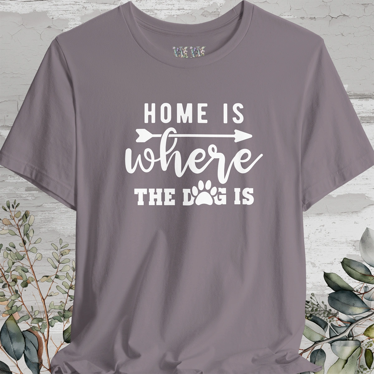 Home is Where the Dog is, Unisex T shirt