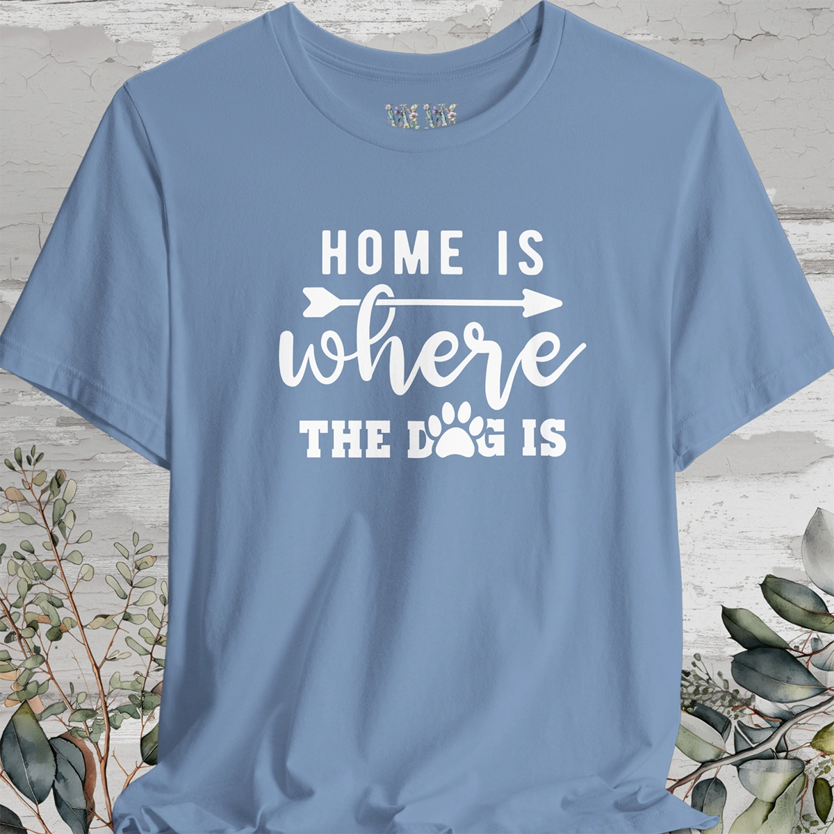 Home is Where the Dog is, Unisex T shirt