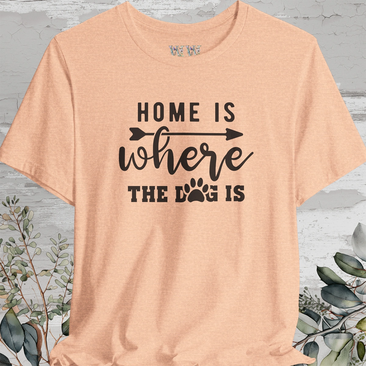 Home is Where the Dog is, Unisex T shirt