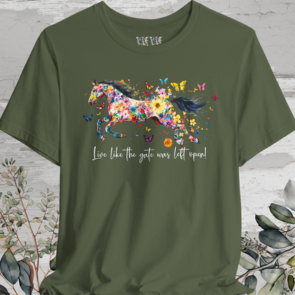 Horse #1 'Live like the gate was left open' T shirt