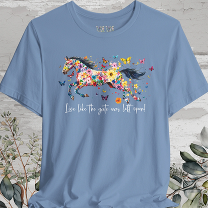 Horse #1 'Live like the gate was left open' T shirt